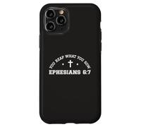 Carcasa para iPhone 11 Pro You Reap What You Sow Efesios 6:7 Funny 67 Versículo de la Biblia Dios