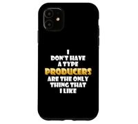 Carcasa para iPhone 11 Producers Are The Only Thing I Like Musical Artist EDM DJ