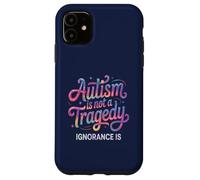 Carcasa para iPhone 11 Profesor Autismo NO TRAGEDIA LA IGNORANCIA ES Defensor Mamá Respeto