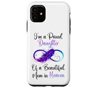 Carcasa para iPhone 11 Proud Daughter of a Beautiful Mom in Heaven Infinity Feather