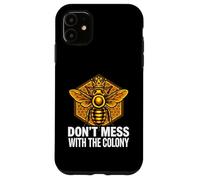 Carcasa para iPhone 11 Queen Bee Don't Mess with The Colony Beekeeper