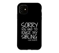 Carcasa para iPhone 11 Querida mamá, lo Siento por Haber Criado a mis Hermanos tu Favorito