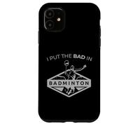 Carcasa para iPhone 11 Raqueta Retro sarcástica I Put The Bad In Badminton