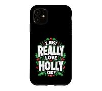 Carcasa para iPhone 11 Realmente Amo a Holly Ok