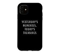 Carcasa para iPhone 11 Recuerdos de Ayer Tesoros de Hoy Declaración nostálgica