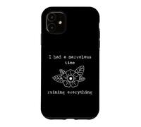 Carcasa para iPhone 11 Regalo Divertido con la Frase «Me lo pasé de Maravilla arruinándolo Todo»