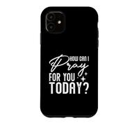 Carcasa para iPhone 11 Religioso Diciendo Cristiano católico ¿Cómo Puedo Orar por ti