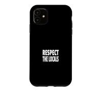 Carcasa para iPhone 11 Respect The Locals