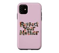 Carcasa para iPhone 11 Respect Your Mother Funny Nature Lover Día de la Madre