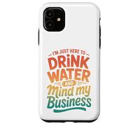 Carcasa para iPhone 11 Retro Estoy Aquí para Beber Agua Y Mente Mi Negocio