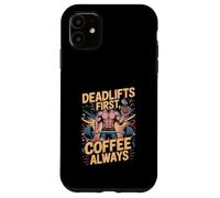 Carcasa para iPhone 11 Rutina matutina de Fitness: Peso Muerto Primero, café Siempre
