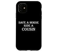 Carcasa para iPhone 11 Save a Horse Ride A Cousin | Hillbilly Redneck