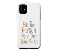 Carcasa para iPhone 11 Sé la Persona Que tu Perro Piensa Que Eres para el Perro mamá y papá papá