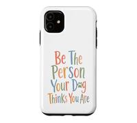 Carcasa para iPhone 11 Sé la Persona Que tu Perro Piensa Que Eres para el Perro mamá y papá papá