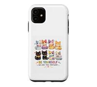 Carcasa para iPhone 11 Sé tú Mismo, Nos Gustas de Todos Modos, Gato Divertido e inclusivo