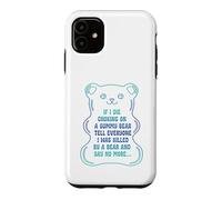 Carcasa para iPhone 11 Si muero asfixiándome con un Osito de gomita, díselo a Todos
