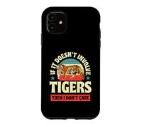 Carcasa para iPhone 11 Si no Involucra a Tigres Entonces no me Importa