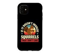 Carcasa para iPhone 11 Si no Involucra Ardillas, Entonces no me Importa