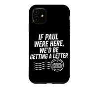 Carcasa para iPhone 11 Si Pablo estuviera aquí, estaríamos recibiendo una Carta Cristiana Divertida