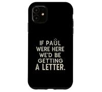 Carcasa para iPhone 11 Si Pablo estuviera aquí, recibiríamos una Carta