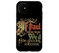 Carcasa para iPhone 11 Si Paul estuviera aquí, recibiríamos una Carta con Letras Antiguas.