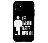 Carcasa para iPhone 11 Sí, todavía Soy más rápido Que tú Amputado Pierna Prótesis