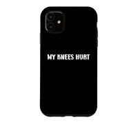 Carcasa para iPhone 11 Simple Funny Gym Workout Quote My Knees Hurt