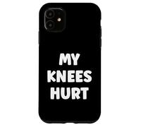Carcasa para iPhone 11 Simple Funny Gym Workout Quote My Knees Hurt