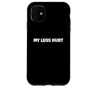 Carcasa para iPhone 11 Simple Funny Gym Workout Quote My Legs Hurt