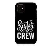 Carcasa para iPhone 11 Sister Crew Matching Family Cute Sisters Squad Friends Trip