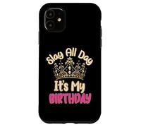 Carcasa para iPhone 11 Slay All Day It's My Birthday Celebration Queen Crown Design