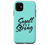 Carcasa para iPhone 11 Small Yet Strong Encouraging Message Design