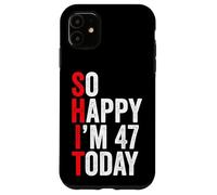 Carcasa para iPhone 11 So Happy I'm 47 Today Funny 47th Birthday Chistes 47 Cumpleaños