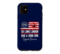 Carcasa para iPhone 11 So Long London Had a Good Run Sign America Funny 4th of July