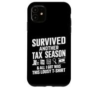 Carcasa para iPhone 11 Sobreviví a Otra Temporada de impuestos y Todo lo Que obtuve fue Tan pésimo