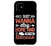 Carcasa para iPhone 11 Solo Quiero quedarme en casa y acariciar a mi Mapache