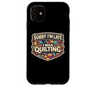 Carcasa para iPhone 11 Sorry I'm Late I Was Quilting Funny Quilter Broma Humor Cita