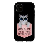 Carcasa para iPhone 11 Sorry I'm Late My Cat Was Sitting On Me Sarcastic