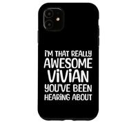 Carcasa para iPhone 11 Soy así de increíble Vivian ha Estado Escuchando
