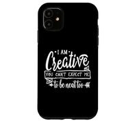 Carcasa para iPhone 11 Soy Creativo, no Puedes Esperar Que Sea pulcro, Demasiado Divertido