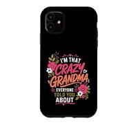 Carcasa para iPhone 11 Soy Esa Abuela Loca de la Que Todos te hablaron
