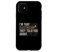 Carcasa para iPhone 11 Soy Ese Electricista Que te dijeron sobre el Arte de Texto Vintage
