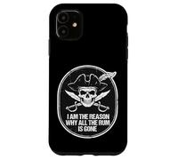 Carcasa para iPhone 11 Soy la razón por la Que Todo el Ron se ha ido Pirata