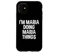 Carcasa para iPhone 11 Soy María Haciendo Maria Cosas Graciosas Dicho