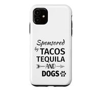 Carcasa para iPhone 11 Sponsored by Tacos Tequila & Dogs,Pet Dogs Drink Tequila Dog