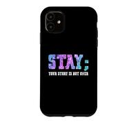 Carcasa para iPhone 11 Stay Your Story Is Not Over Suicide Awareness