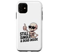Carcasa para iPhone 11 Still Single & Dead Inside Skeleton Sarcasmo Funny Anti Love
