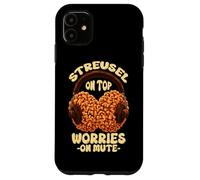 Carcasa para iPhone 11 STREUSEL ON Top Worries ON Mute