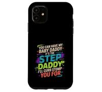 Carcasa para iPhone 11 Take My Baby Daddy But Stepdad Gets Curbstomped -