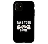 Carcasa para iPhone 11 Take Your Coffee Cafeine Baristas Funny Coffee Lover